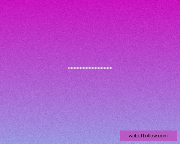 世界杯竞猜应用竞猜参与分享精准预测赛果提升互动体验数据研判 世界杯竞猜应用竞猜参与分享精准预测赛果提升互动体验数据研判